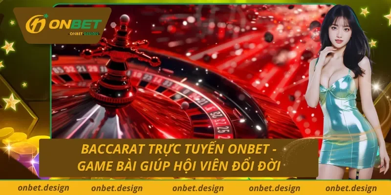 Baccarat Trực Tuyến Onbet