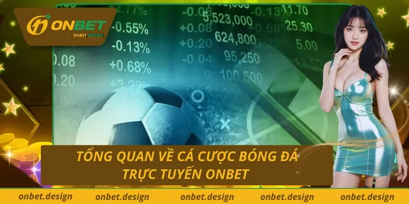 Giới thiệu sơ lược về cá cược bóng đá trực tuyến Onbet 