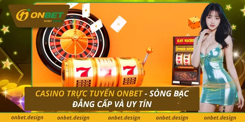 Casino Trực Tuyến Onbet