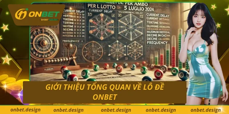 Chi tiết về lô đề Onbet siêu hấp dẫn