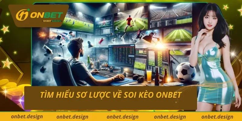 Tìm hiểu soi kèo Onbet là gì?