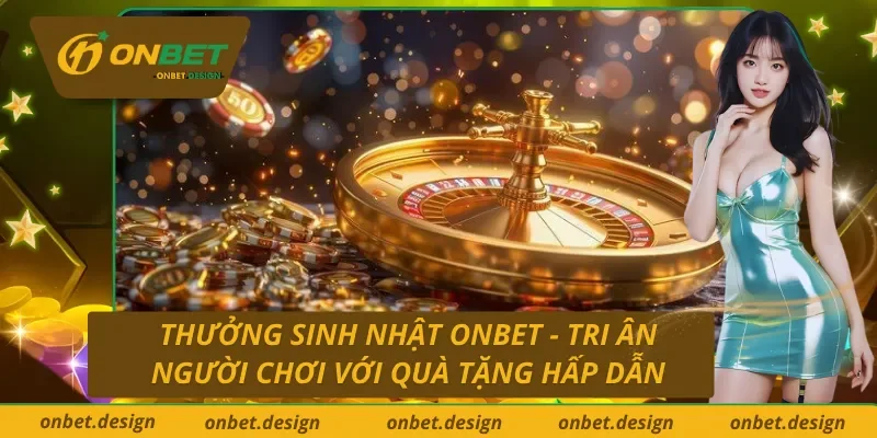 Thưởng Sinh Nhật Onbet