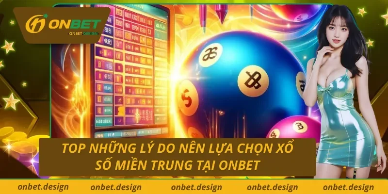 Điểm qua một số ưu điểm vượt trội của xổ số miền Trung Onbet