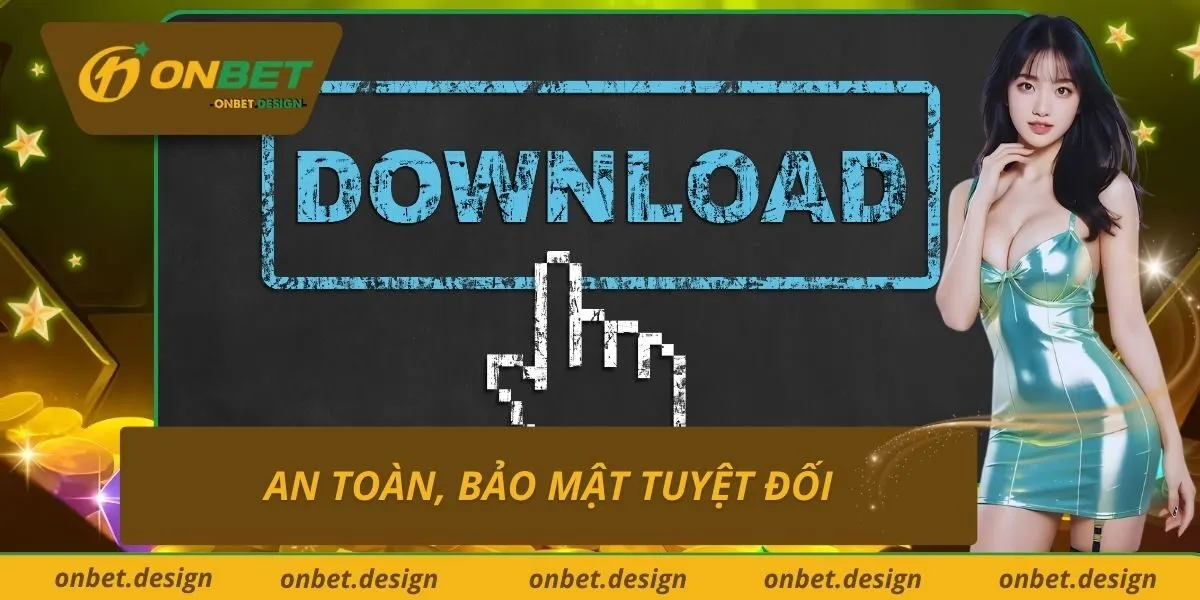 An toàn, bảo mật tuyệt đối